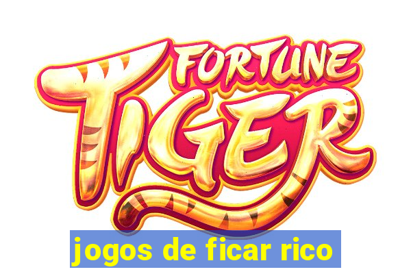 jogos de ficar rico